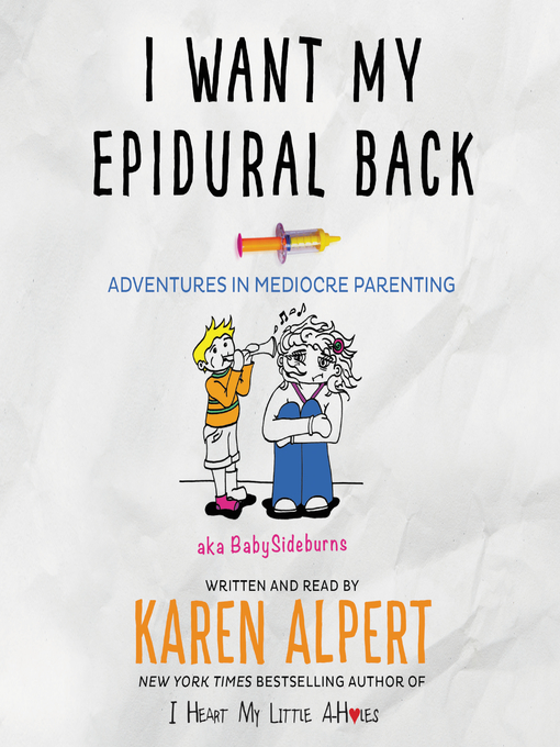 Title details for I Want My Epidural Back by Karen Alpert - Available